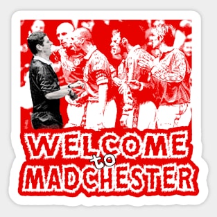 Mancs Gone Mad - WELCOME TO MADCHESTER Sticker